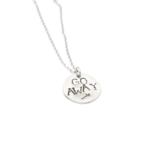 Go Away Necklace