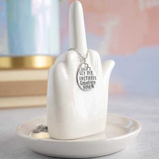 Don't Let the Bastards Grind You Down Necklace
